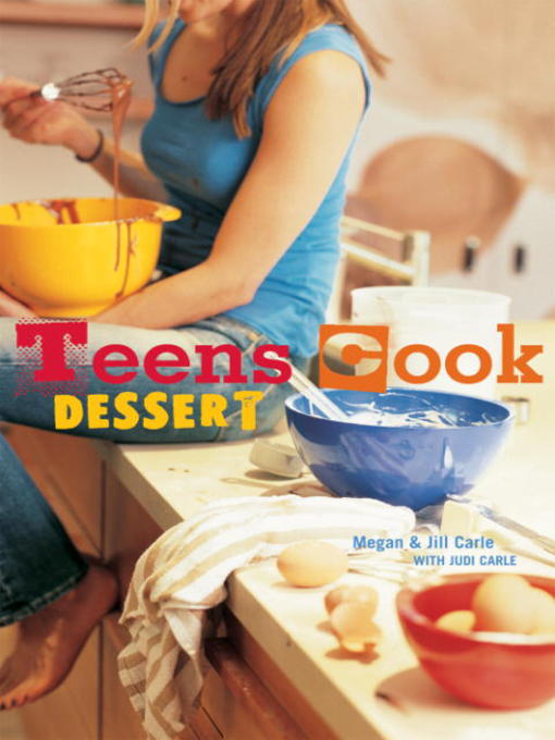 Title details for Teens Cook Dessert by Megan Carle - Wait list